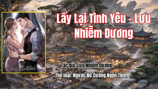 Lấy Lại Tình Yêu – Lưu Nhiễm Dương