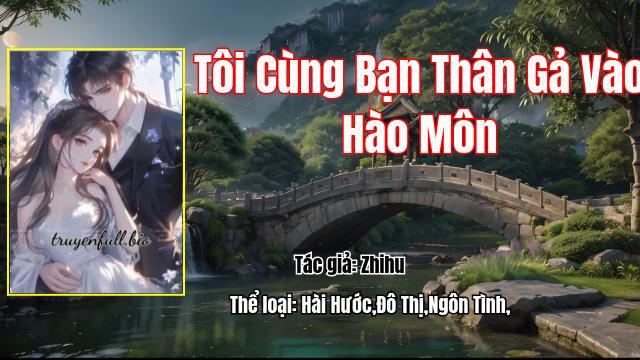 Tôi Cùng Bạn Thân Gả Vào Hào Môn